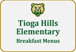 Tioga Hills Elementary Breakfast menus