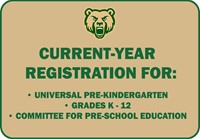 Current Year Registration for Universal Pre-Kindergarten, Grades K - 12, and Committee for Preschool